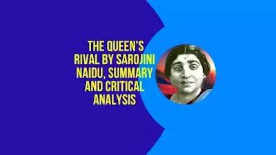 queen's rival poem summary|The Queen’s Rival by Sarojini Naidu, Summary and Critical Appreciation.